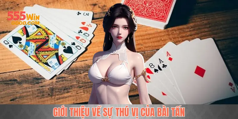 Sự thú vị của cách chơi bài Tấn