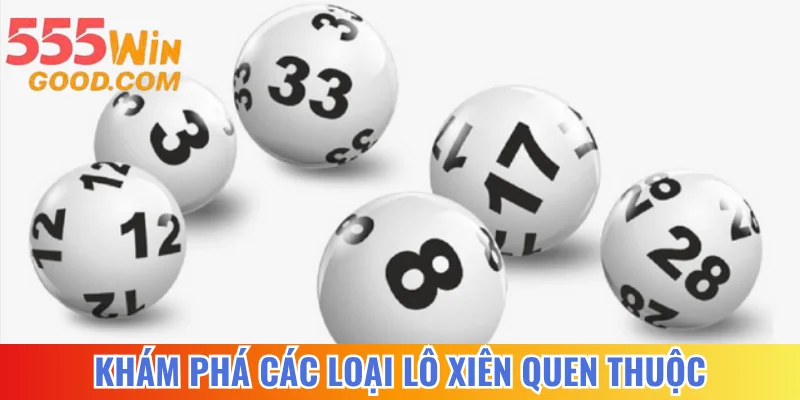 Khám phá các loại lô xiên quen thuộc